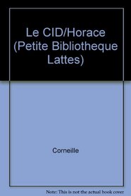 Le CID/Horace (Petite Bibliotheque Lattes) (French Edition)