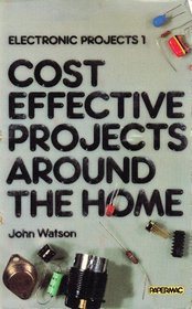 Electronic Projects: Cost Effective Projects Around the Home No. 1 (Papermacs S.)