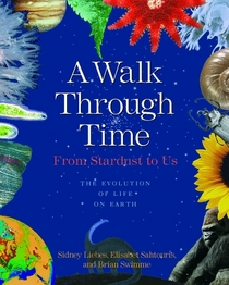 A Walk Through Time: From Stardust to Us : The Evolution of Life on Earth
