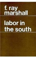 Labor in the South (Wertheim Publications in Industrial Relations)