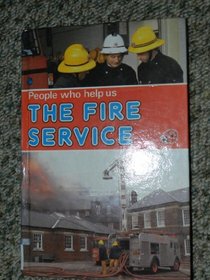 The Fire Service (People Who Help Us)