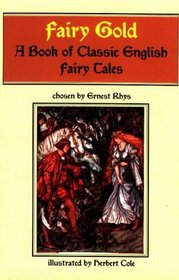 Fairy-Gold: A Book of Classic English Fairy Tales
