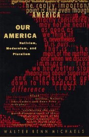 Our America: Nativism, Modernism, and Pluralism (Post-Contemporary Interventions)