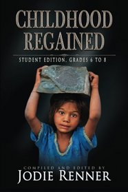 Childhood Regained: Student Edition, Grades 6 to 8