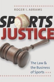 Sports Justice: The Law and the Business of Sports