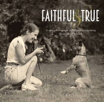 Faithful and True: A Rare Photograph Collection Celebrating Man's Best Friend