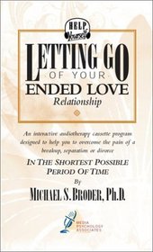 Letting Go of Your Ended Love Relationship (Audiocassette & Workbook)