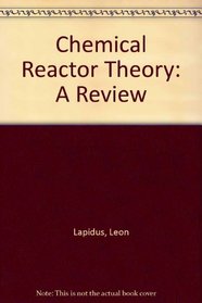 Chemical reactor theory: A review: dedicated to the memory of Richard H. Wilhelm