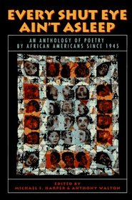 Every Shut Eye Ain't Asleep : An Anthology of Poetry by African Americans Since 1945