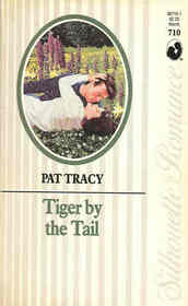 Tiger by the Tail (Silhouette Romance, No 710)