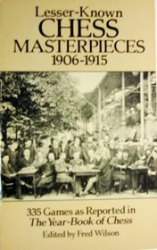 Lesser-Known Chess Masterpieces: 1906-1915