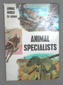 ANIMAL SPECIALISTS: UNUSUAL SKILLS OF LIVING CREATURES