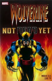 Wolverine: Not Dead Yet (Wolverine (Marvel) (Quality Paper))