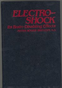 Electroshock, Its Brain-Disabling Effects