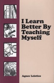 I Learn Better by Teaching Myself