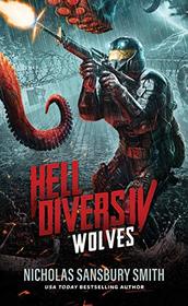 Hell Divers IV: Wolves (Hell Divers Series, Book 4) (Hell Divers Series, 4)