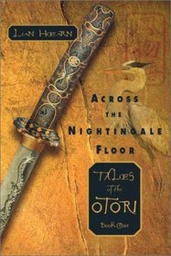 Across the Nightingale Floor (Tales of the Otori, Bk. 1)