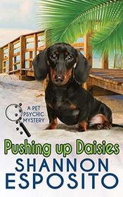 Pushing Up Daisies (A Pet Psychic Mystery)