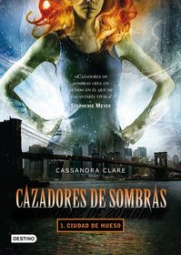 Cazadores de sombras 1. Ciudad de hueso (Spanish Edition)