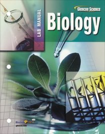 Glencoe Biology, Laboratory Manual, Student Edition (Glencoe Science)