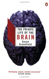 The Private Life of the Brain (Penguin Press Science)