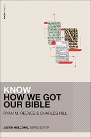 Know How We Got Our Bible (KNOW Series)