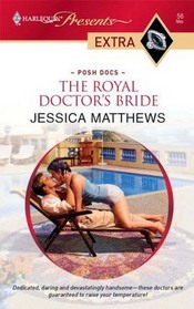 The Royal Doctor's Bride (Posh Docs) (Harlequin Presents Extra, No 56)