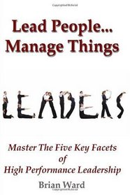 Lead People. . .Manage Things