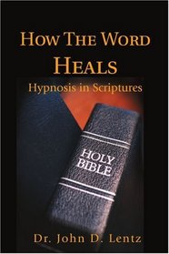 How The Word Heals: Hypnosis in Scriptures