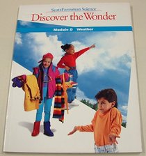 Discover the Wonder - Scott Foresman Series (Discover the Wonder, Module D WEATHER) [Student Edition]