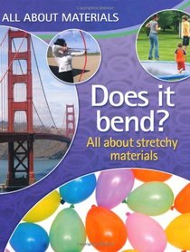Does it Bend?: All About Stretchy Materials (All About Materials)