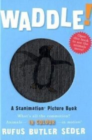 Waddle! (Scanimation Books)