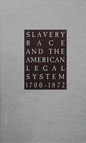 ABOLITIONISTS IN N COURTS (Slavery, Race and the American Legal System, 1700-1872)