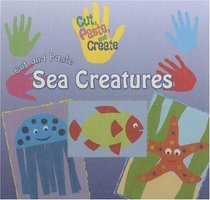 Cut and Paste Sea Creatures (Cut, Paste, and Create)