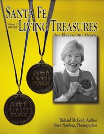 Santa Fe Living Treasures: Our Elders, Our Hearts, Volume II, 1994-2008