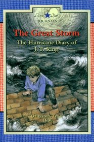 The Great Storm: The Hurricane Diary of J. T. King, Galveston, Texas, 1900 (Lone Star Journals)