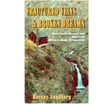 Fractured Veins  Broken Dreams: Montana Mountain and the Windy Arm Stampede