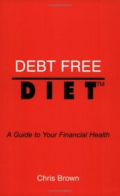 Debt Free Diet: A Guide to Your Financial Health