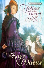 Follow the Heart (Great Exhibition, Bk 1)