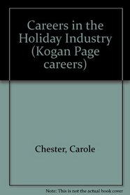 Careers in the Holiday Industry (Kogan Page Careers Series)
