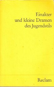 Einakter und kleine Dramen des Jugendstils (Universal-Bibliothek ; Nr. 9720-22) (German Edition)