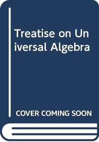 Treatise on Universal Algebra