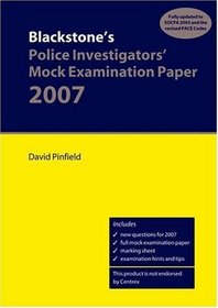 Blackstone's Police Investigators' Mock Examination Paper 2007 (Blackstone's Police Q & A)