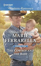 The Cowboy and the Baby (Forever, Texas, Bk 15) (Harlequin American Romance, No 1614)