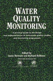 Water Quality Monitoring: A Practical Guide to the Design and Implementation of Freshwater Quality Studies and Monitoring Programmes