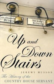 Up and Down Stairs: The History of the Country House Servant