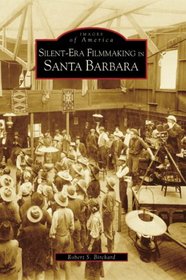 Silent-Era Filmmaking in Santa Barbara (CA) (Images of America)