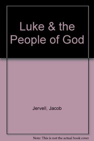 Luke and the People of God: A New Look at Luke-Acts
