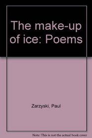 The make-up of ice: Poems