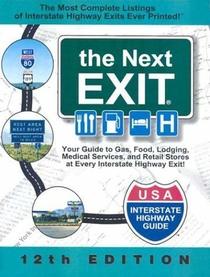 The Next Exit: USA Interstate Highway Exit Directory (Next Exit: The Most Complete Interstate Highway Guide Ever Printed)